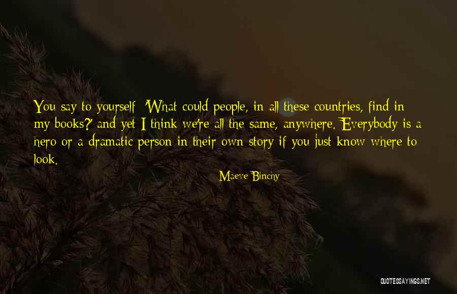 You're My Hero Quotes By Maeve Binchy