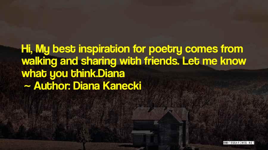 You're My Inspiration Quotes By Diana Kanecki