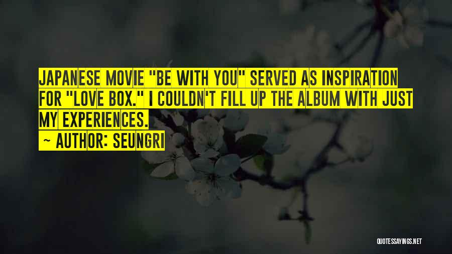 You're My Inspiration Quotes By Seungri