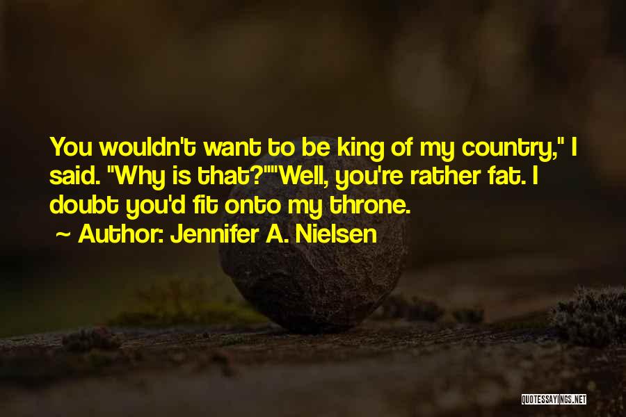 You're My King Quotes By Jennifer A. Nielsen