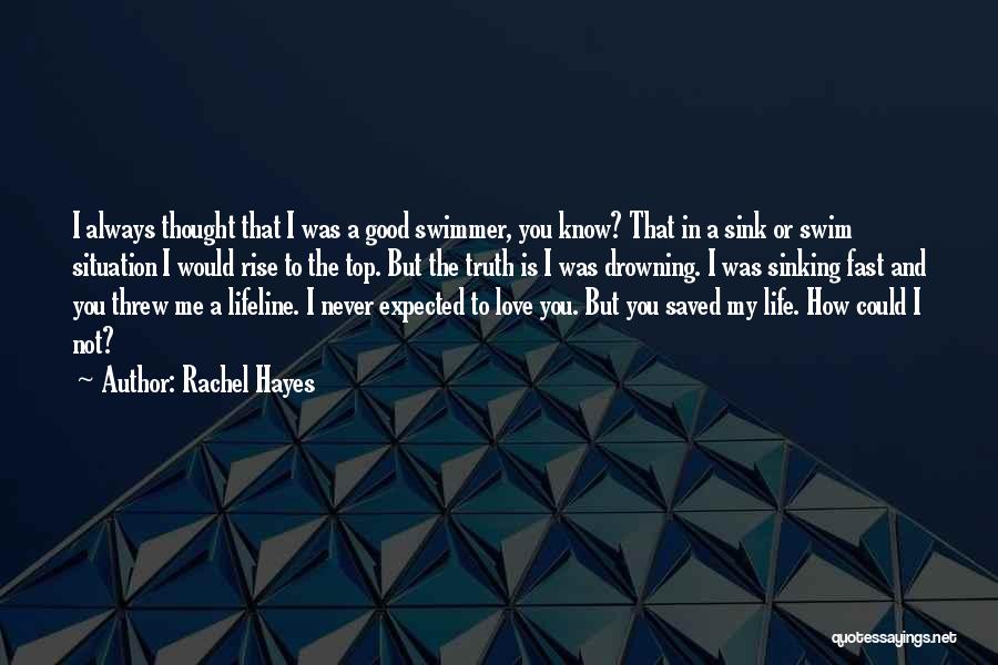 You're My Lifeline Quotes By Rachel Hayes