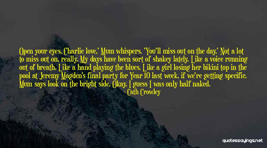 You're My Only Girl Quotes By Cath Crowley You're My Only Girl Quotes By Cath Crowley