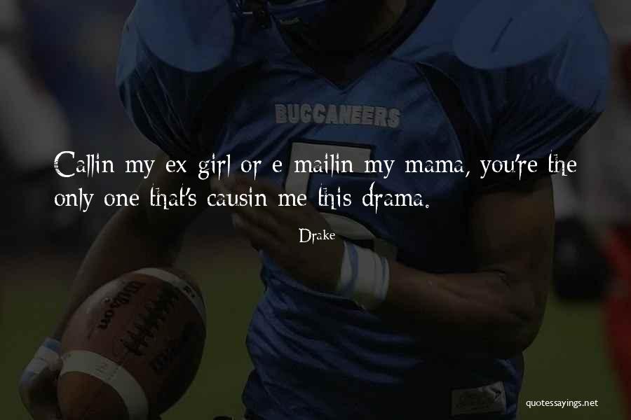 You're My Only Girl Quotes By Drake You're My Only Girl Quotes By Drake