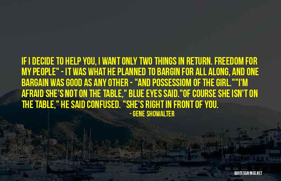 You're My Only Girl Quotes By Gene Showalter You're My Only Girl Quotes By Gene Showalter