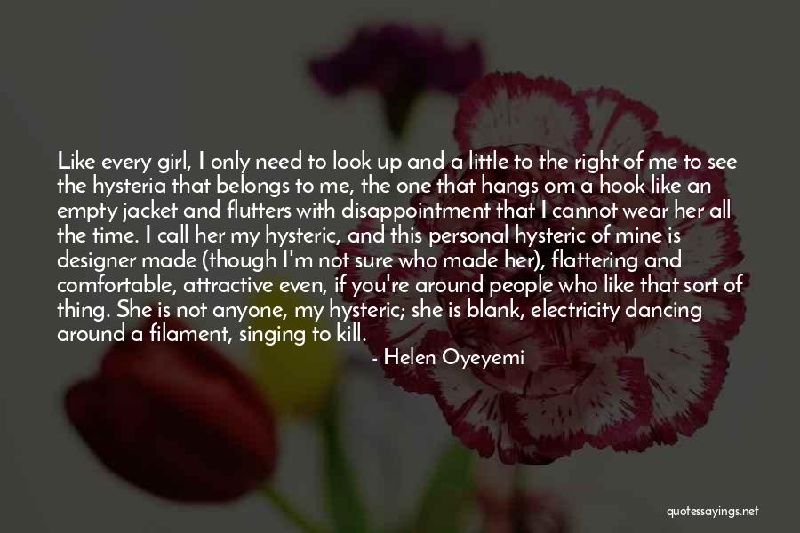 You're My Only Girl Quotes By Helen Oyeyemi You're My Only Girl Quotes By Helen Oyeyemi