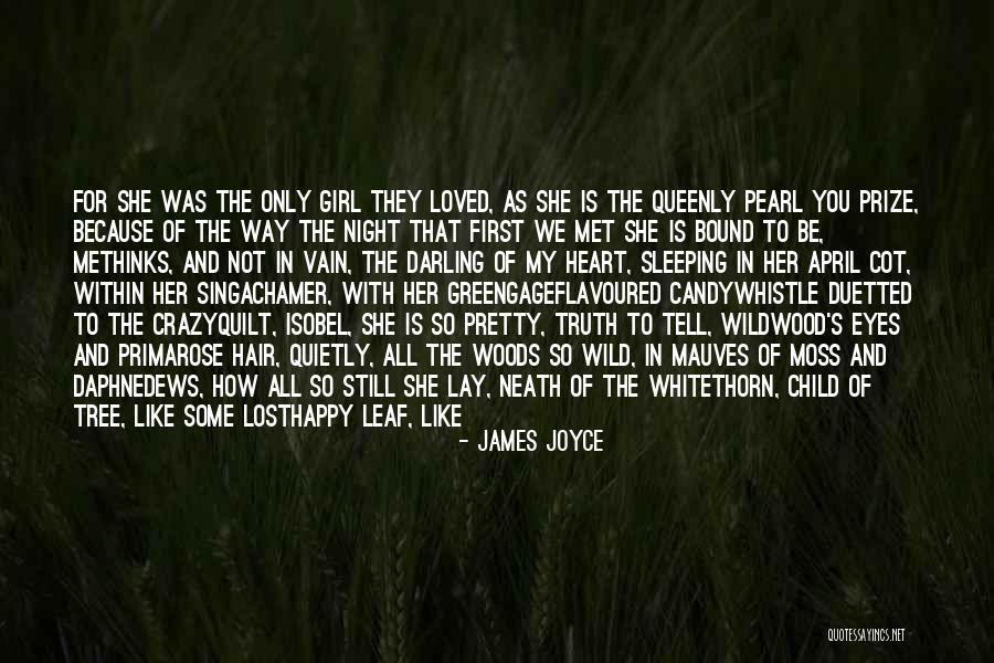 You're My Only Girl Quotes By James Joyce You're My Only Girl Quotes By James Joyce