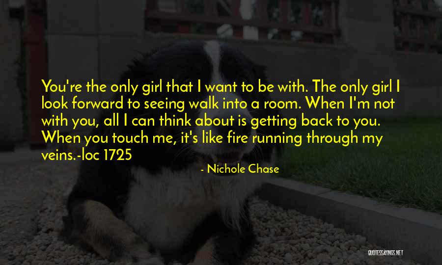 You're My Only Girl Quotes By Nichole Chase You're My Only Girl Quotes By Nichole Chase