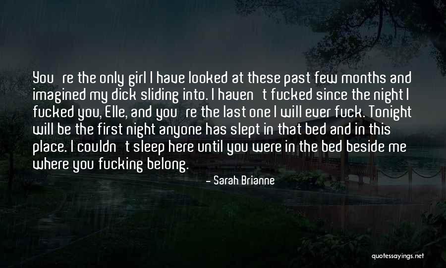 You're My Only Girl Quotes By Sarah Brianne You're My Only Girl Quotes By Sarah Brianne