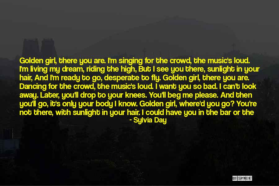 You're My Only Girl Quotes By Sylvia Day You're My Only Girl Quotes By Sylvia Day