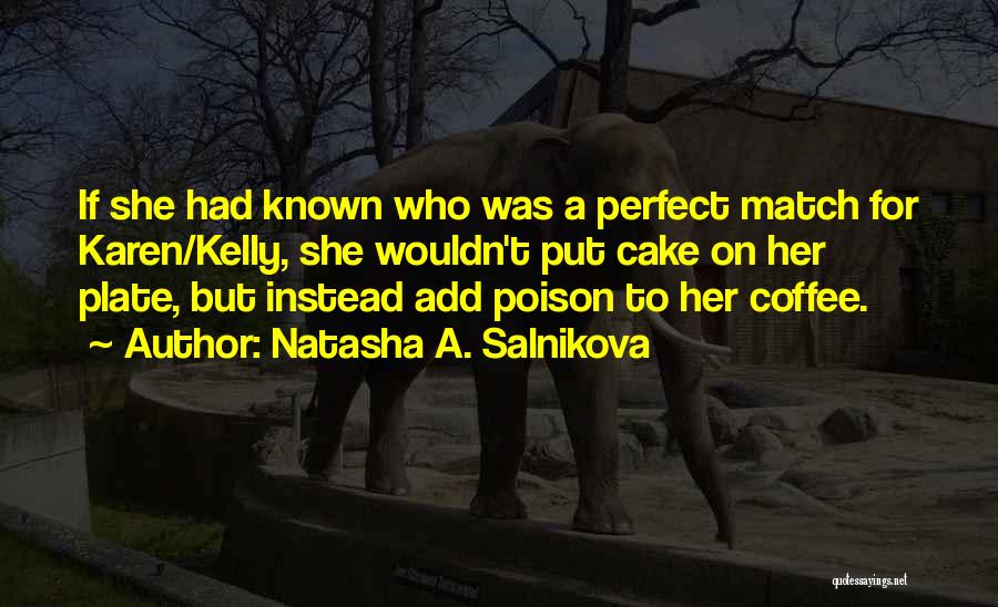 You're My Perfect Match Quotes By Natasha A. Salnikova