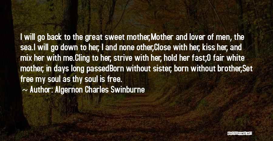 You're My Soul Sister Quotes By Algernon Charles Swinburne