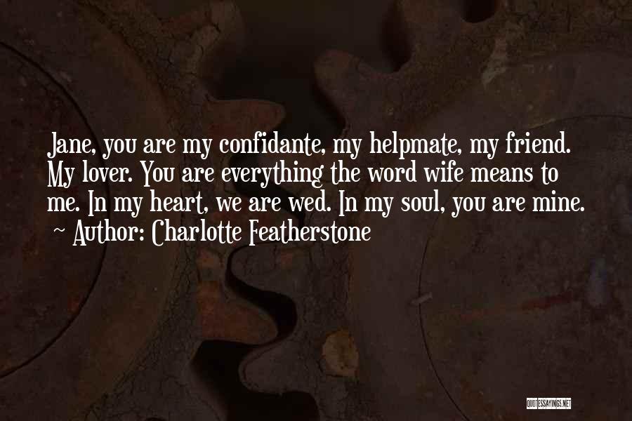 You're My Soulmate Quotes By Charlotte Featherstone