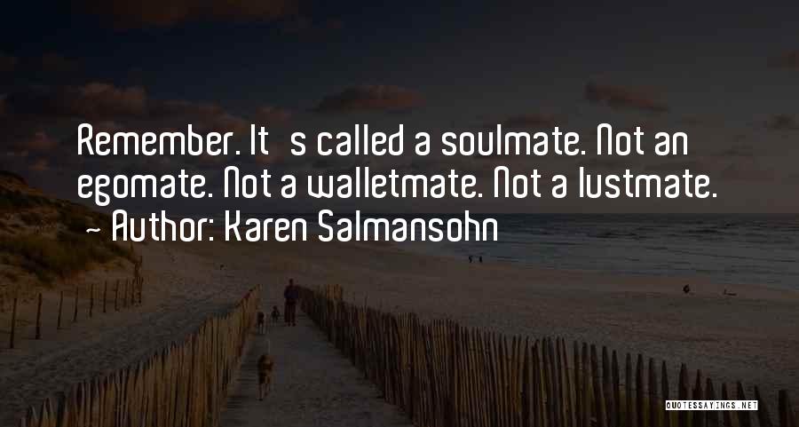 You're My Soulmate Quotes By Karen Salmansohn