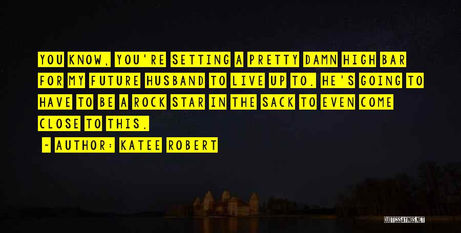 You're My Star Quotes By Katee Robert