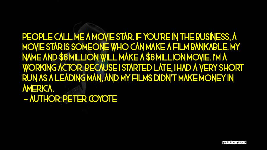 You're My Star Quotes By Peter Coyote