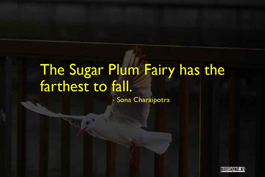 You're My Sugar Plum Quotes By Sona Charaipotra You're My Sugar Plum Quotes By Sona Charaipotra
