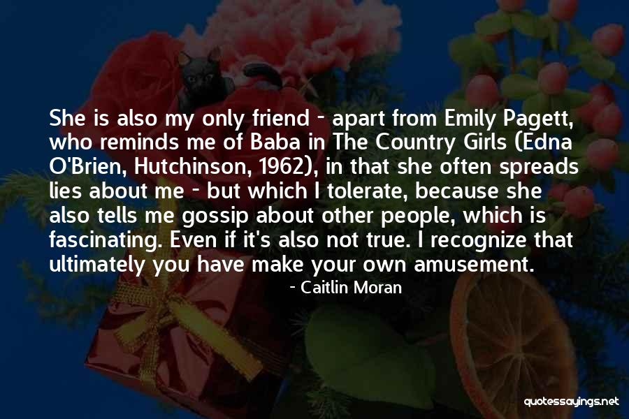 You're My True Friend Quotes By Caitlin Moran