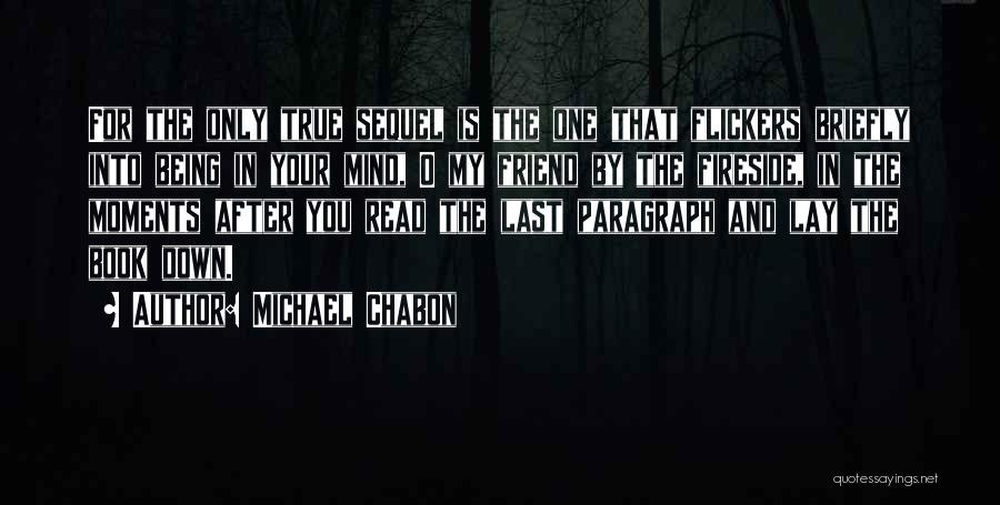 You're My True Friend Quotes By Michael Chabon