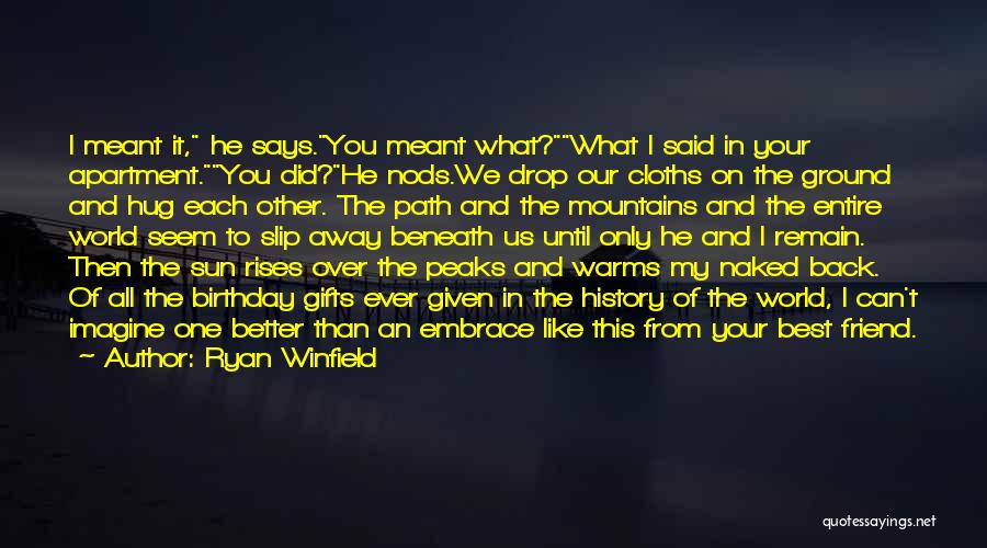 You're My True Friend Quotes By Ryan Winfield You're My True Friend Quotes By Ryan Winfield