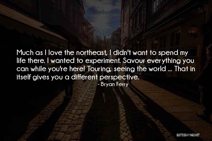 You're My World Love Quotes By Bryan Ferry