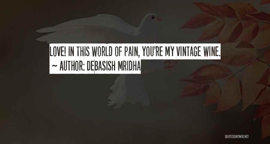 You're My World Love Quotes By Debasish Mridha