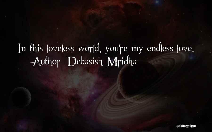 You're My World Love Quotes By Debasish Mridha