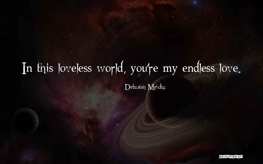 You're My World Love Quotes By Debasish Mridha