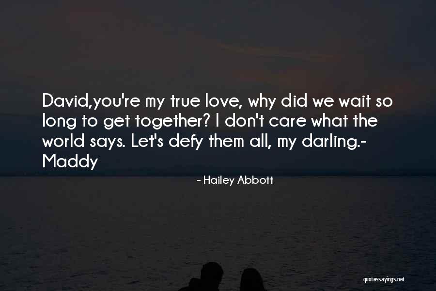 You're My World Love Quotes By Hailey Abbott