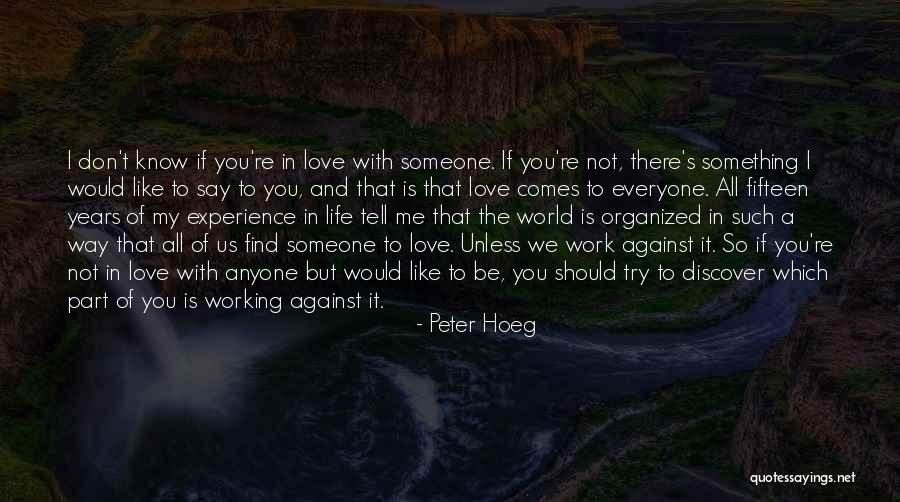 You're My World Love Quotes By Peter Hoeg