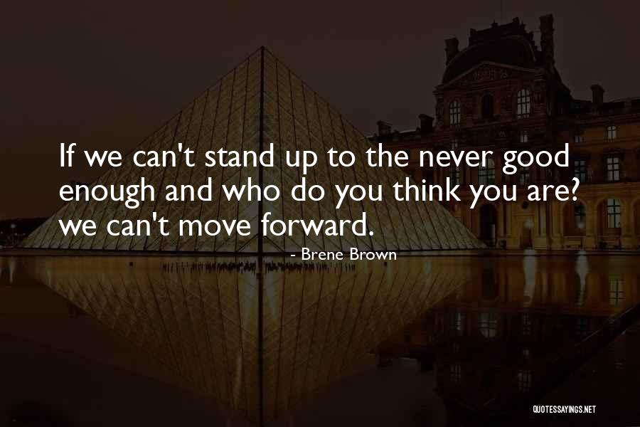 You're Never Good Enough Quotes By Brene Brown You're Never Good Enough Quotes By Brene Brown