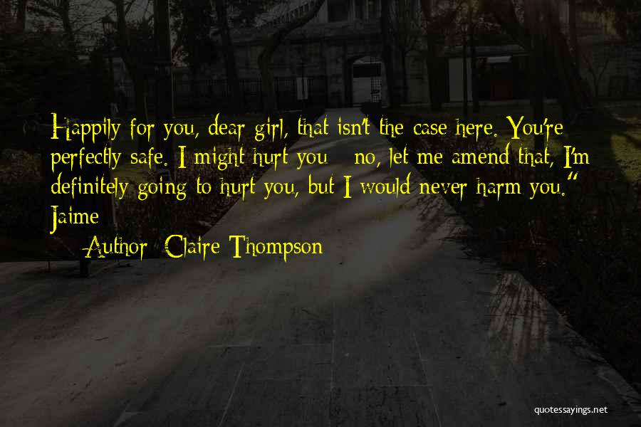 You're Never Here For Me Quotes By Claire Thompson