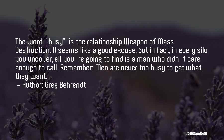 You're Never Too Busy Quotes By Greg Behrendt You're Never Too Busy Quotes By Greg Behrendt
