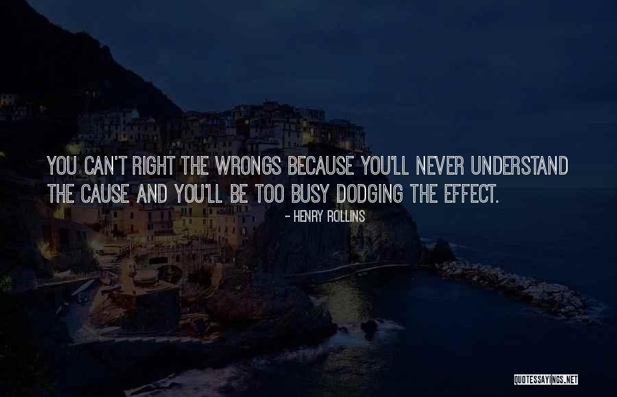 You're Never Too Busy Quotes By Henry Rollins