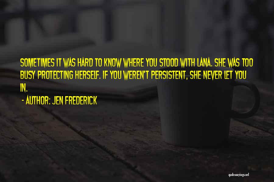 You're Never Too Busy Quotes By Jen Frederick