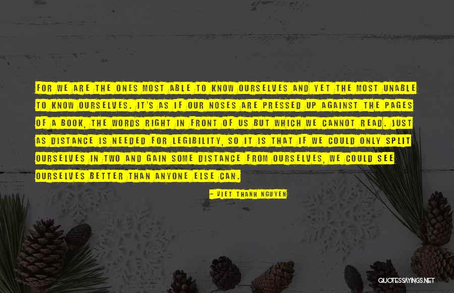 You're No Better Than Anyone Else Quotes By Viet Thanh Nguyen You're No Better Than Anyone Else Quotes By Viet Thanh Nguyen