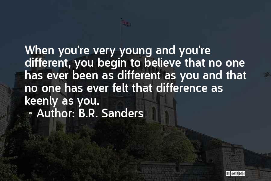 You're No Different Quotes By B.R. Sanders