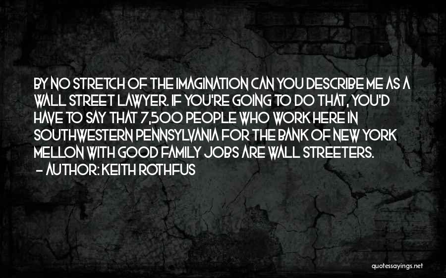 You're No Good For Me Quotes By Keith Rothfus