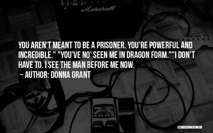 You're No Man Quotes By Donna Grant