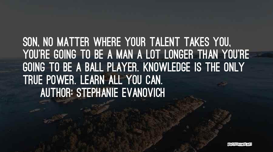 You're No Man Quotes By Stephanie Evanovich