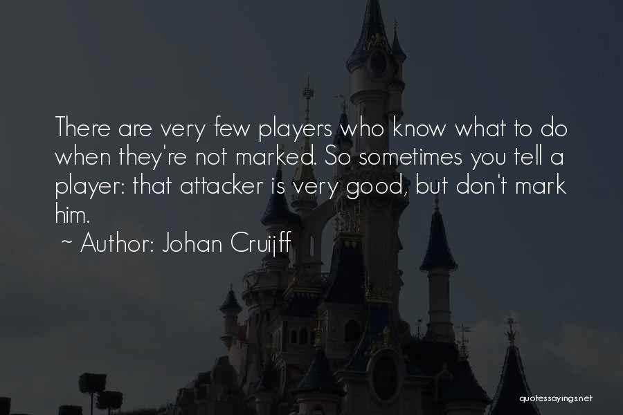 You're Not A Player Quotes By Johan Cruijff