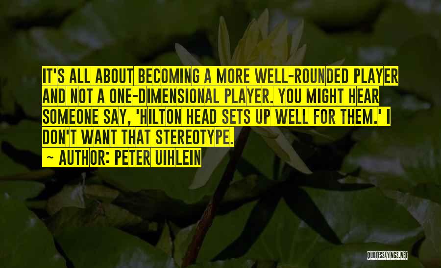 You're Not A Player Quotes By Peter Uihlein