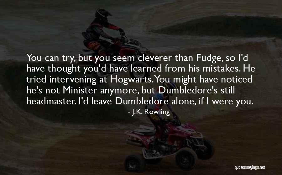 You're Not Alone Anymore Quotes By J.K. Rowling