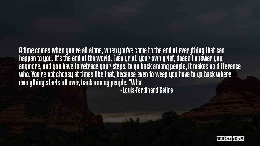 You're Not Alone Anymore Quotes By Louis-Ferdinand Celine