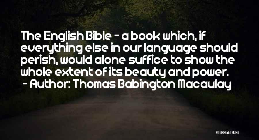 You're Not Alone Bible Quotes By Thomas Babington Macaulay