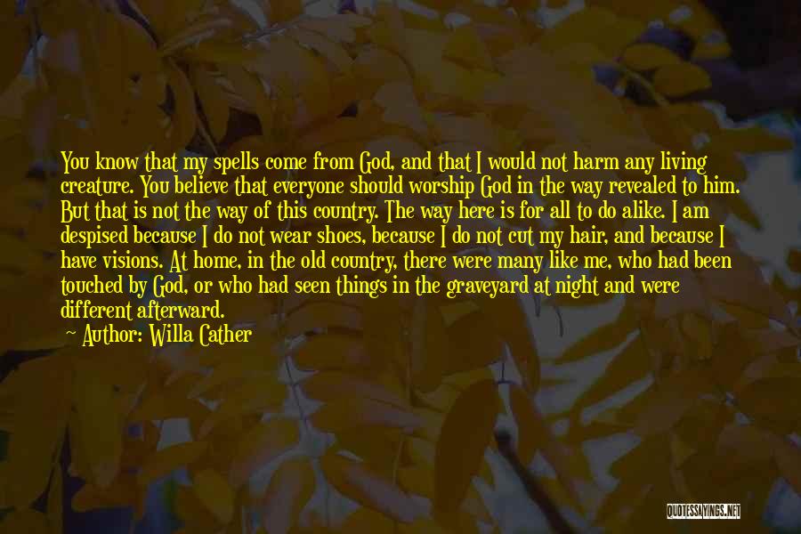 You're Not Alone God Is With You Quotes By Willa Cather
