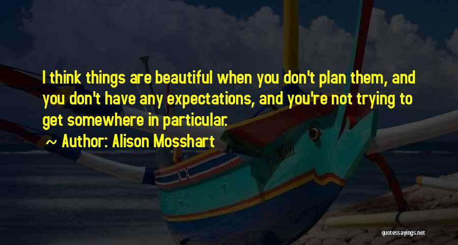 You're Not Beautiful Quotes By Alison Mosshart