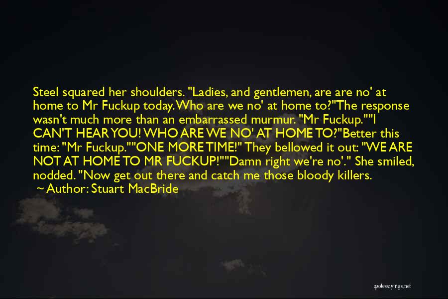 You're Not Better Than Me Quotes By Stuart MacBride