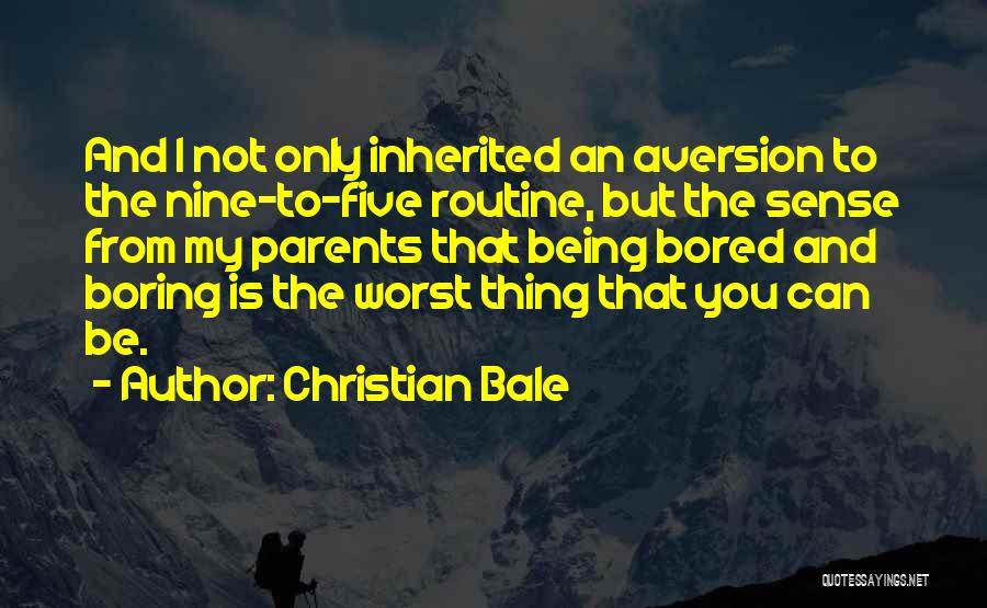 You're Not Boring Quotes By Christian Bale