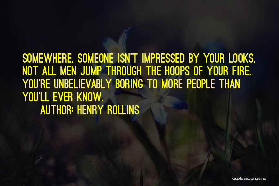 You're Not Boring Quotes By Henry Rollins