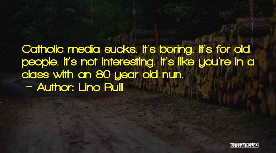 You're Not Boring Quotes By Lino Rulli